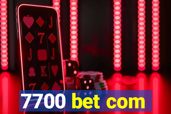 7700 bet com